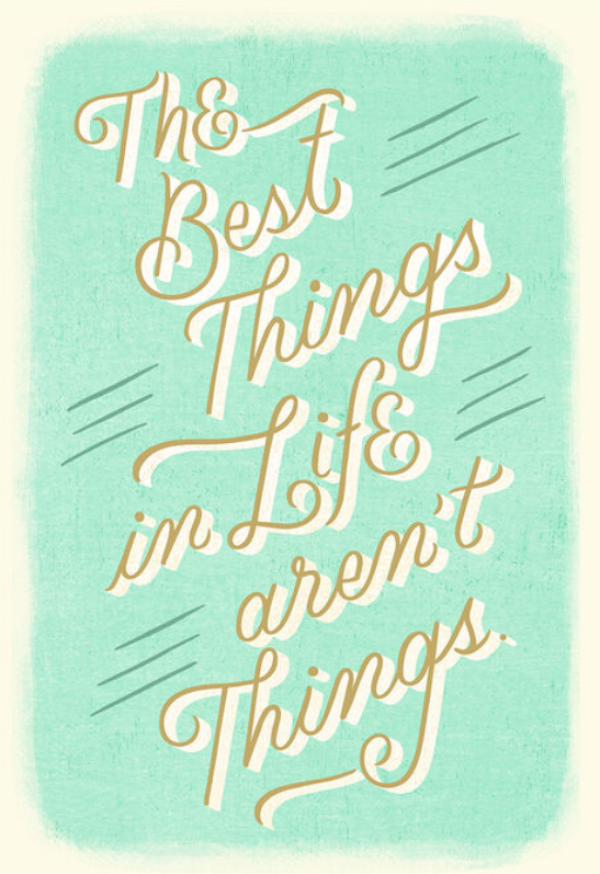 The best things in life aren't things